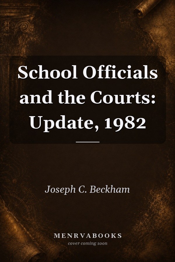School Officials and the Courts: Update, 1982