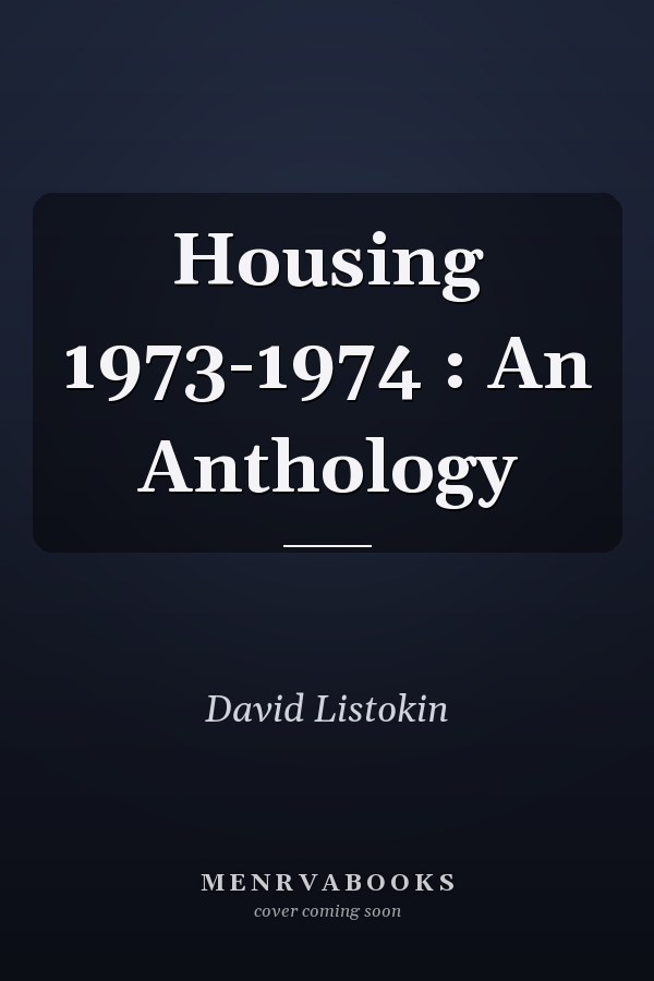 Housing 1973-1974 : An Anthology