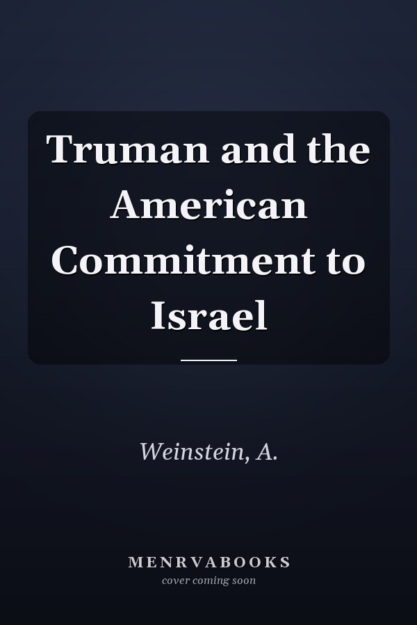 Truman and the American Commitment to Israel