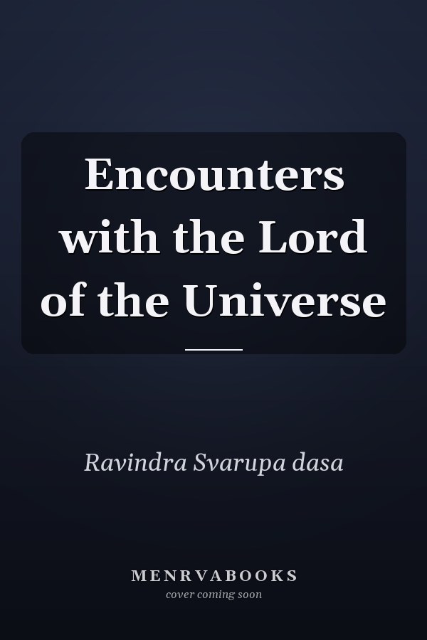 Encounters with the Lord of the Universe