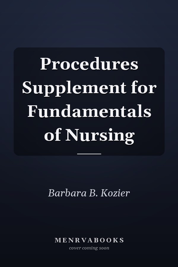 Procedures Supplement for Fundamentals of Nursing
