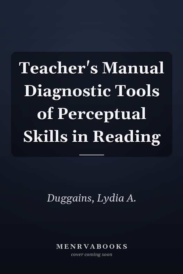 Teacher's Manual Diagnostic Tools of Perceptual Skills in Reading
