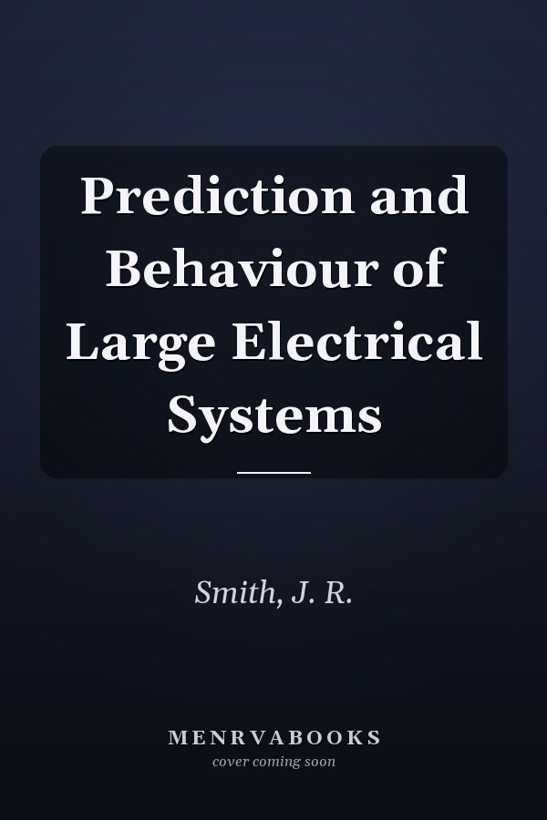 Prediction and Behaviour of Large Electrical Systems