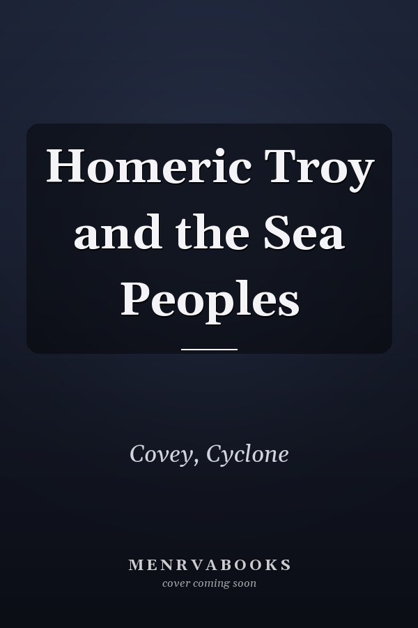 Homeric Troy and the Sea Peoples