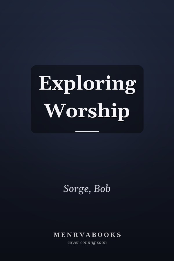 Exploring Worship