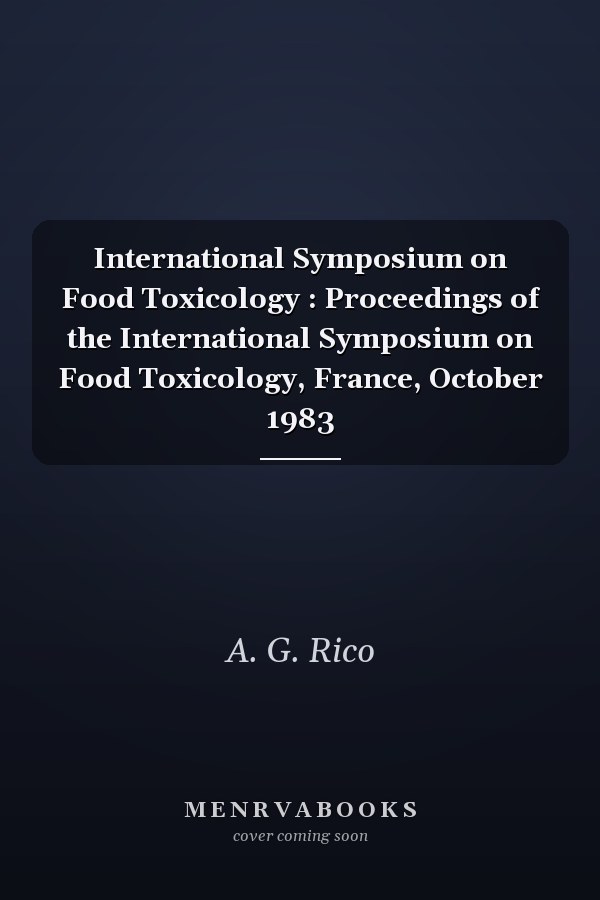 International Symposium on Food Toxicology : Proceedings of the International Symposium on Food Toxicology, France, October 1983