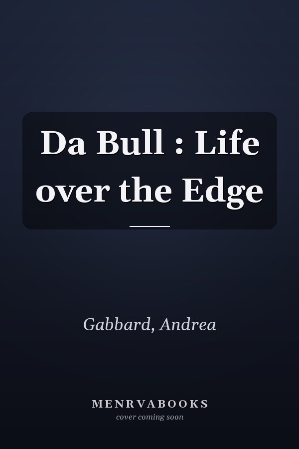 Da Bull : Life over the Edge