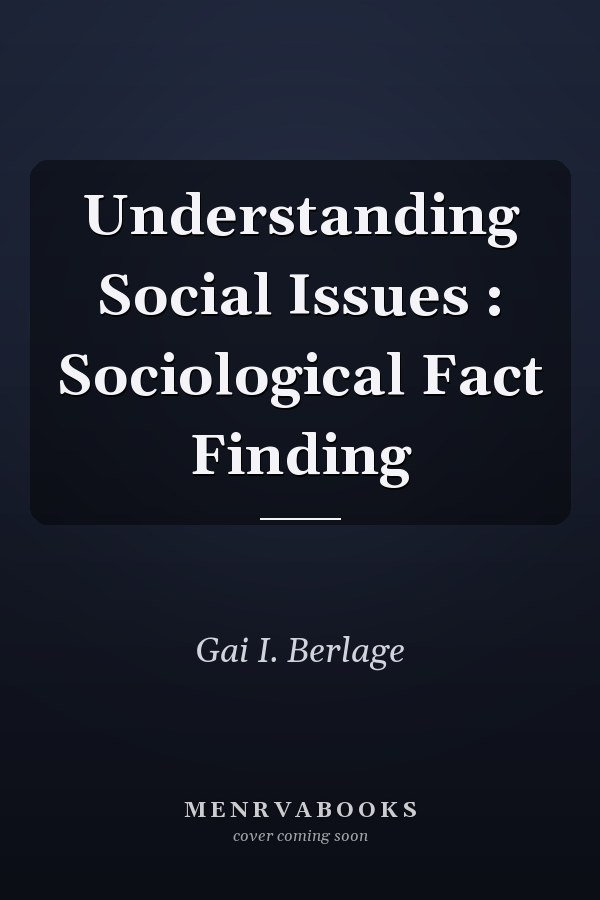 Understanding Social Issues : Sociological Fact Finding