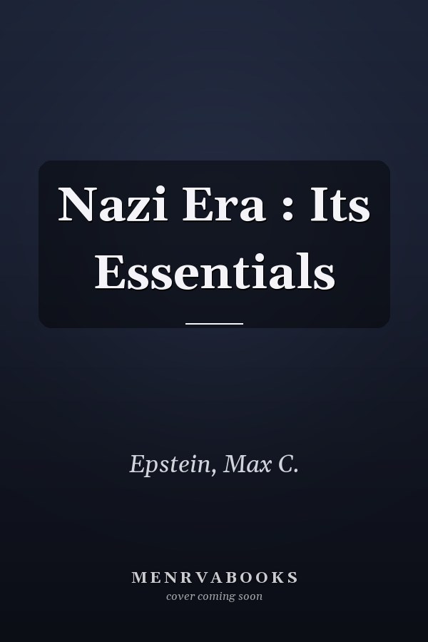 Nazi Era : Its Essentials