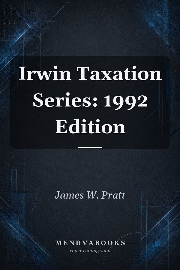Irwin Taxation Series: 1992 Edition