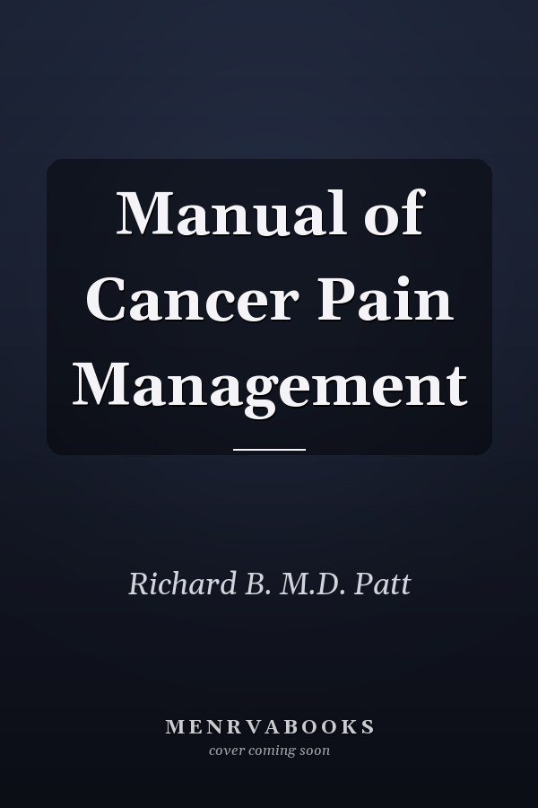 Manual of Cancer Pain Management