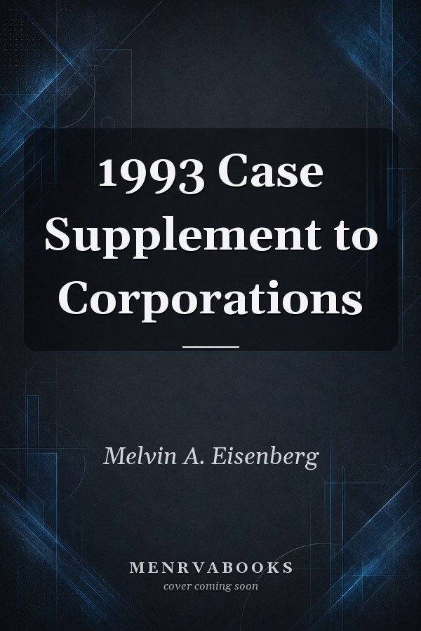 1993 Case Supplement to Corporations