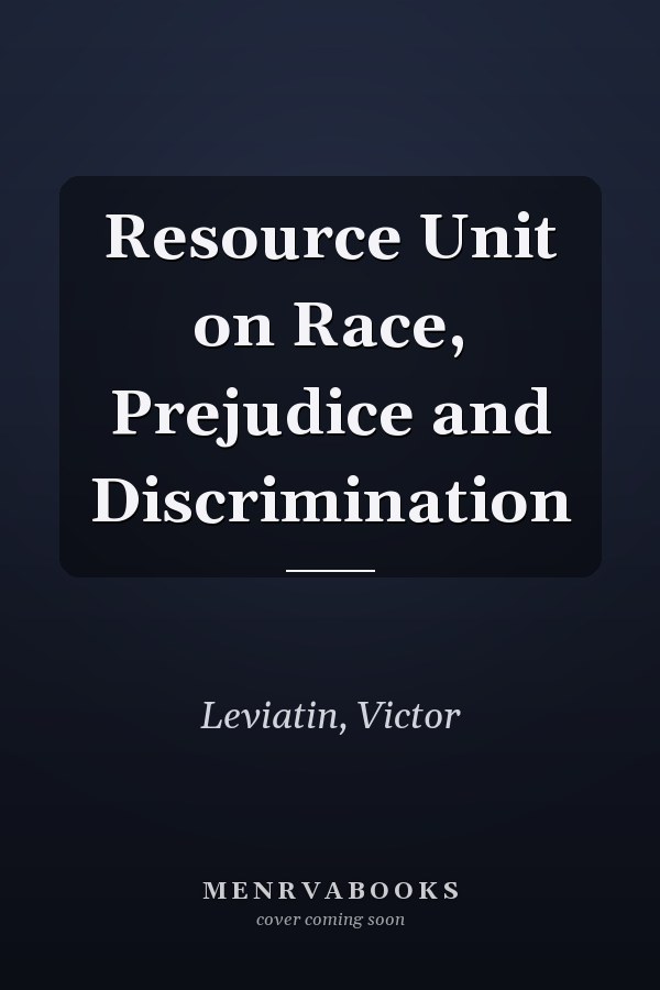Resource Unit on Race, Prejudice and Discrimination