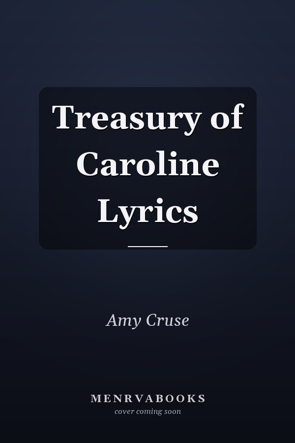 Treasury of Caroline Lyrics