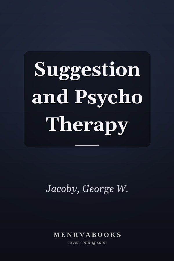 Suggestion and Psycho Therapy
