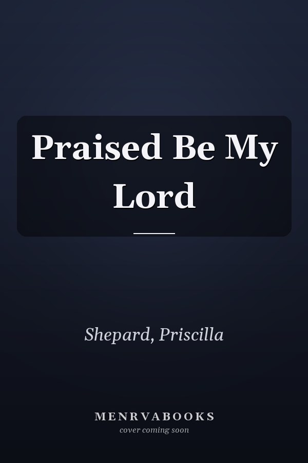Praised Be My Lord
