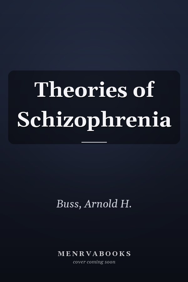 Theories of Schizophrenia