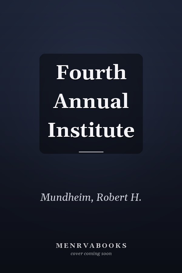 Fourth Annual Institute