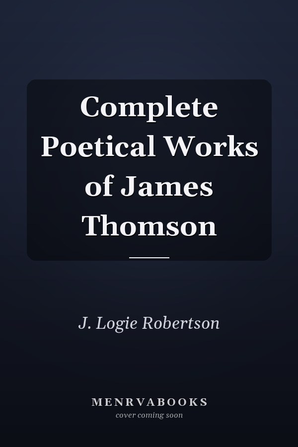 Complete Poetical Works of James Thomson