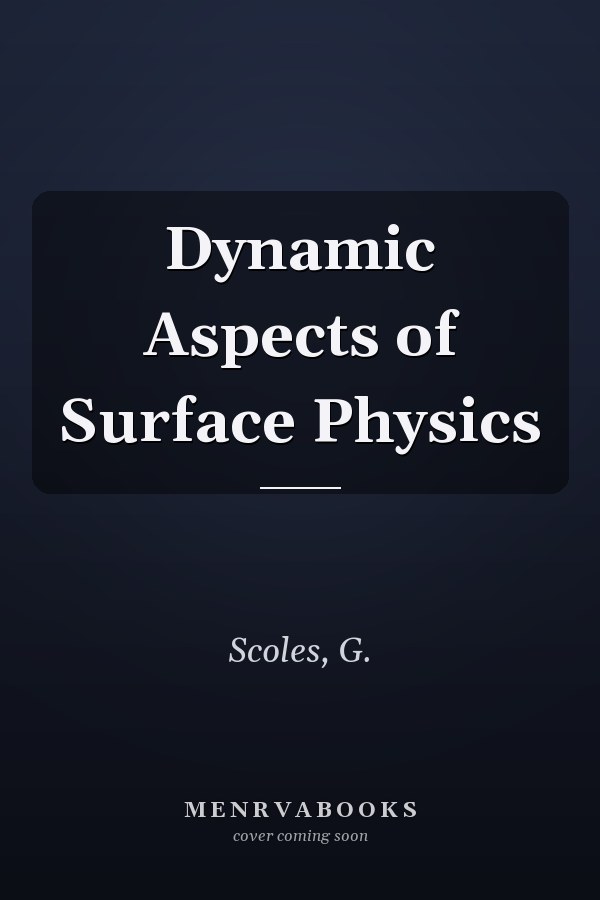 Dynamic Aspects of Surface Physics