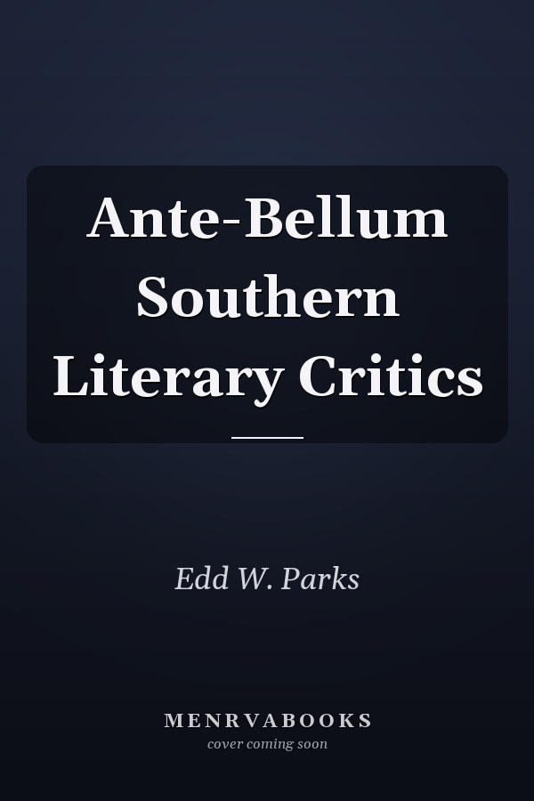 Ante-Bellum Southern Literary Critics