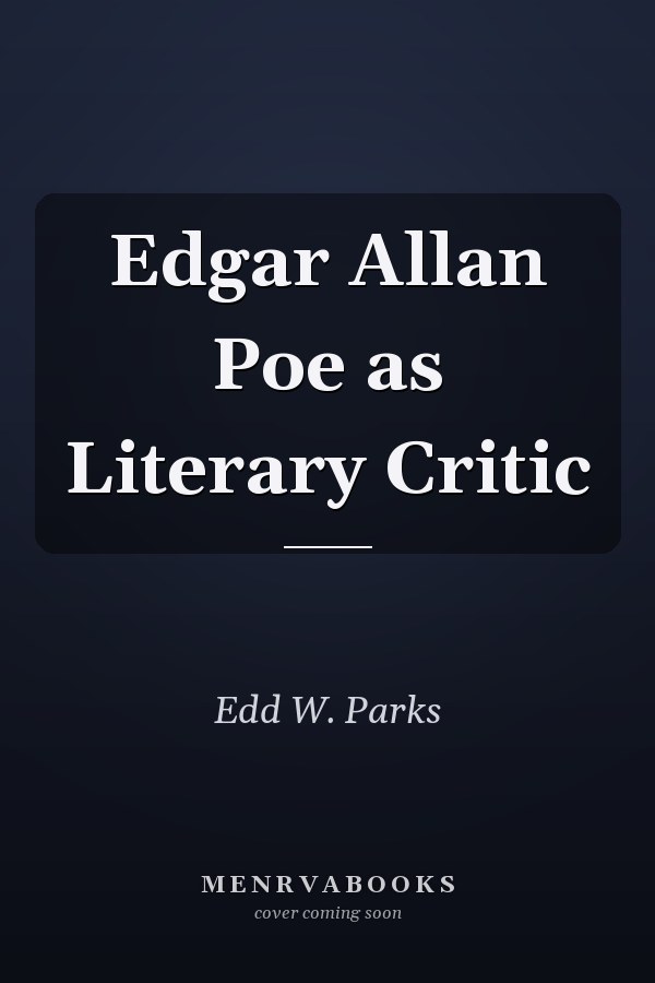 Edgar Allan Poe as Literary Critic