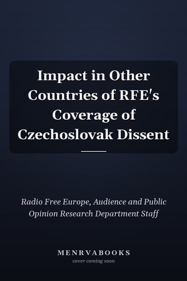Impact in Other Countries of RFE's Coverage of Czechoslovak Dissent