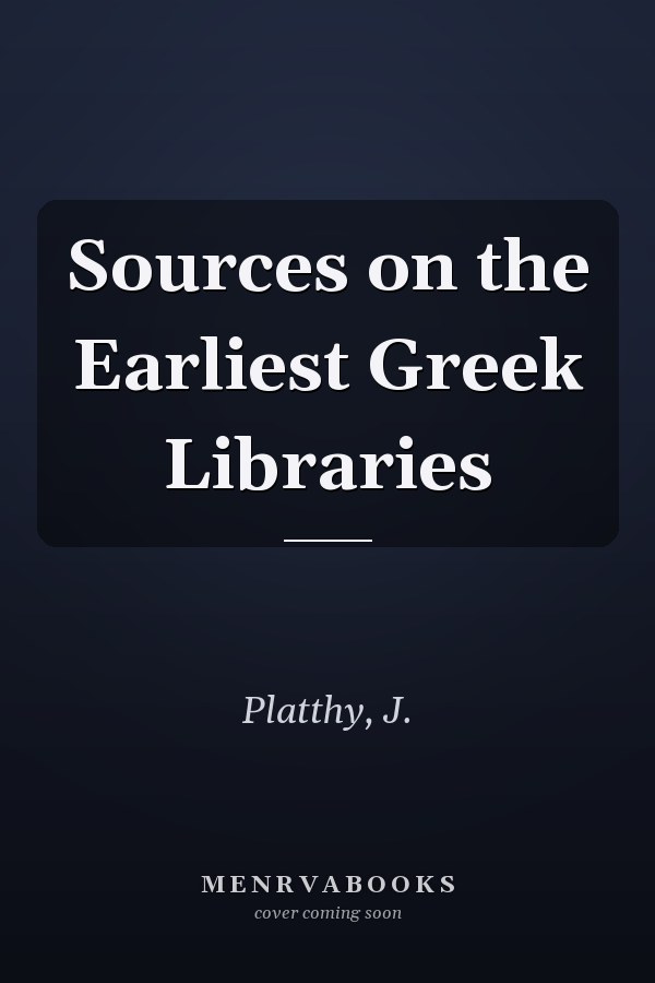 Sources on the Earliest Greek Libraries