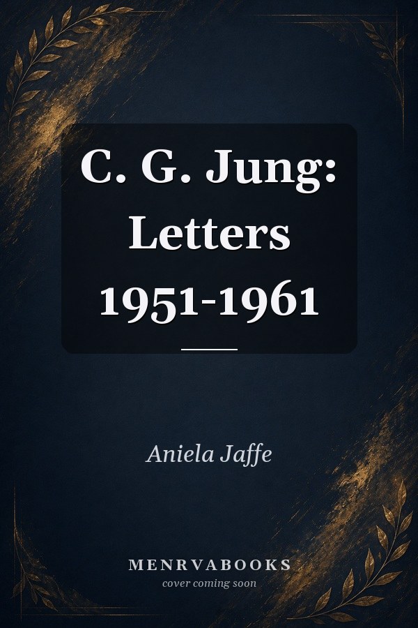 C. G. Jung: Letters 1951-1961