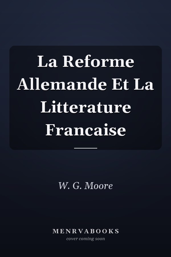 La Reforme Allemande Et La Litterature Francaise