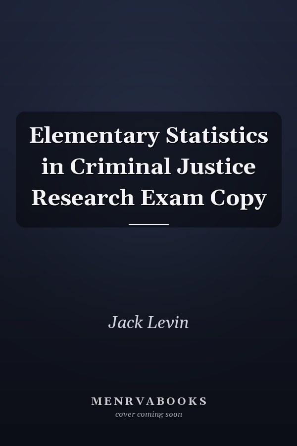 Elementary Statistics in Criminal Justice Research Exam Copy