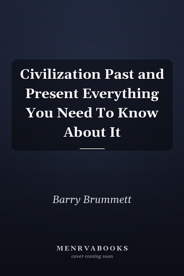 Civilization Past and Present Everything You Need To Know About It