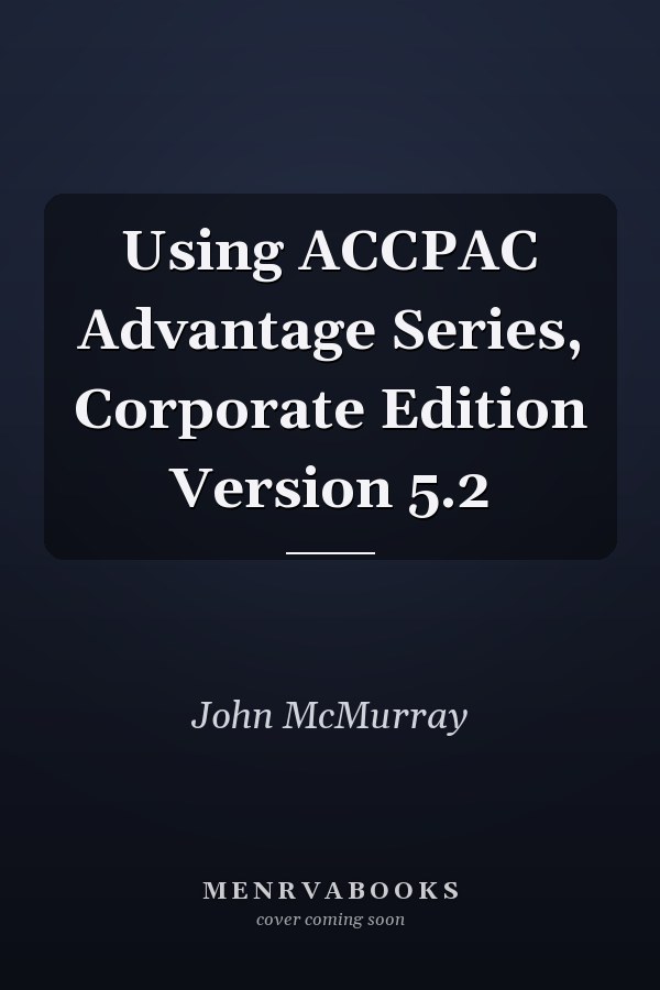 Using ACCPAC Advantage Series, Corporate Edition Version 5.2