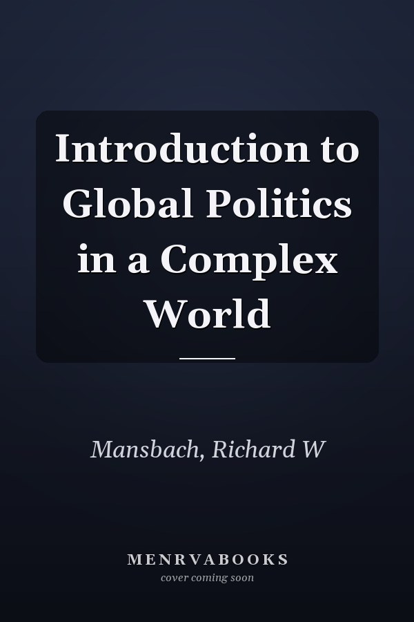 Introduction to Global Politics in a Complex World