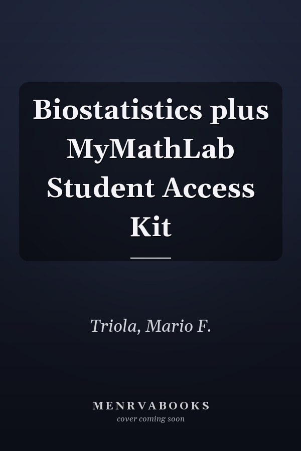 Biostatistics plus MyMathLab Student Access Kit