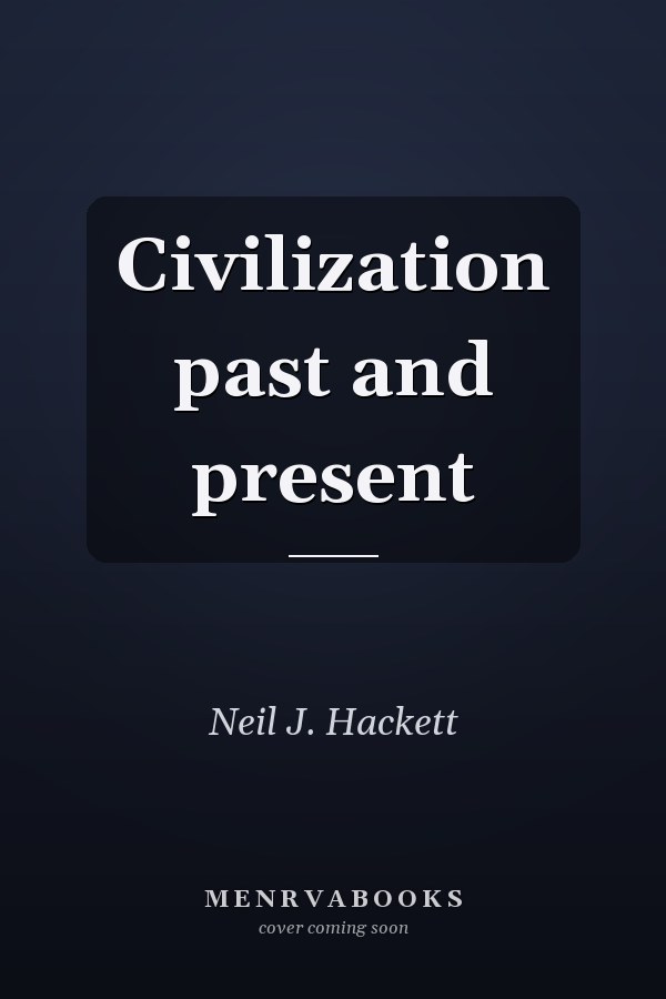 Civilization past and present