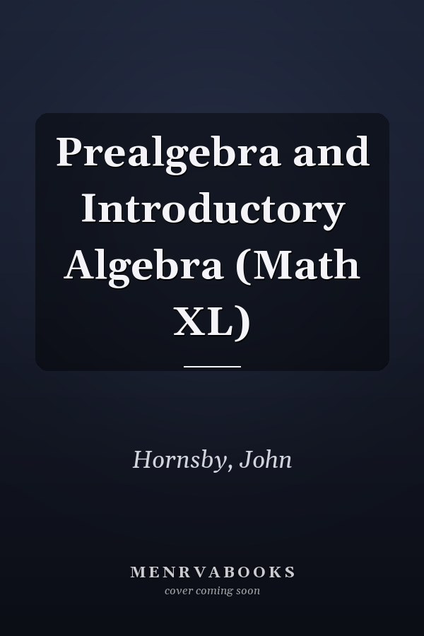 Prealgebra and Introductory Algebra (Math XL)