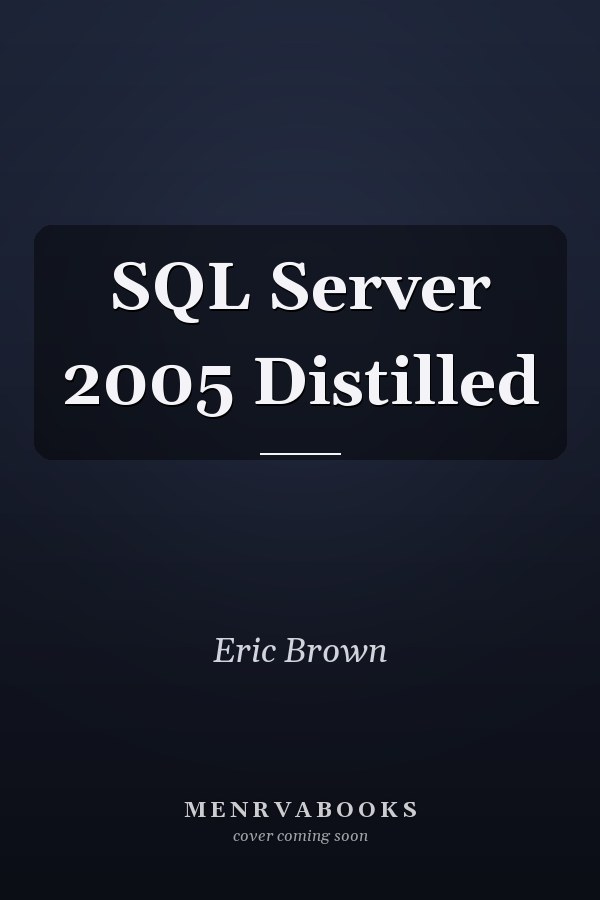 SQL Server 2005 Distilled