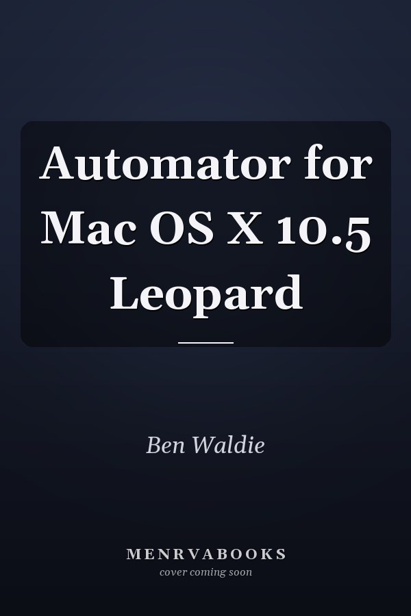Automator for Mac OS X 10.5 Leopard