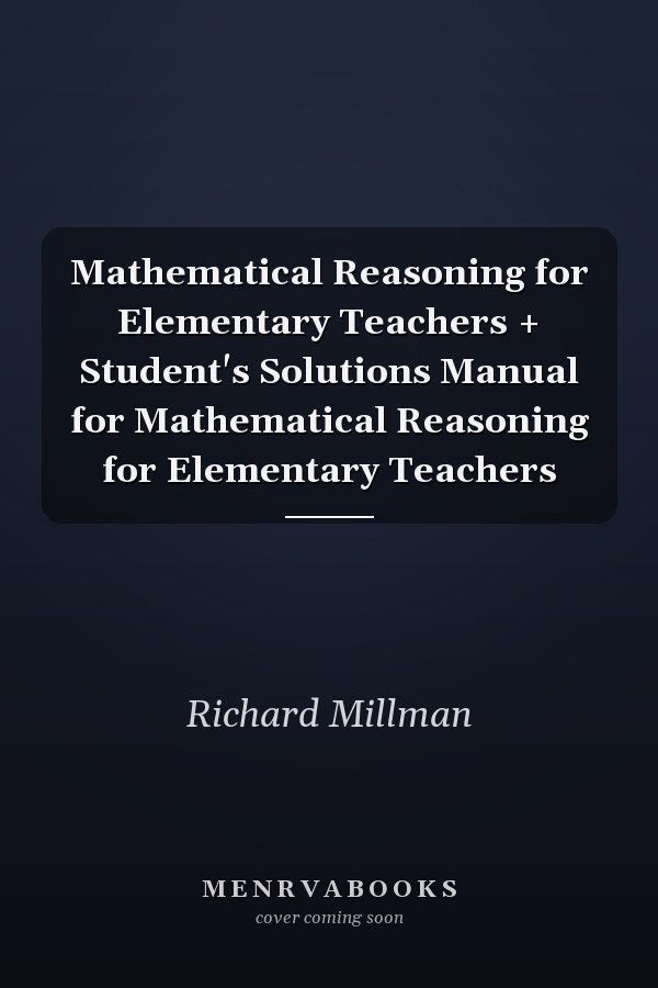 Mathematical Reasoning for Elementary Teachers + Student's Solutions Manual for Mathematical Reasoning for Elementary Teachers