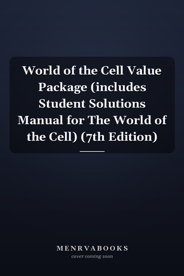 World of the Cell Value Package (includes Student Solutions Manual for The World of the Cell) (7th Edition)