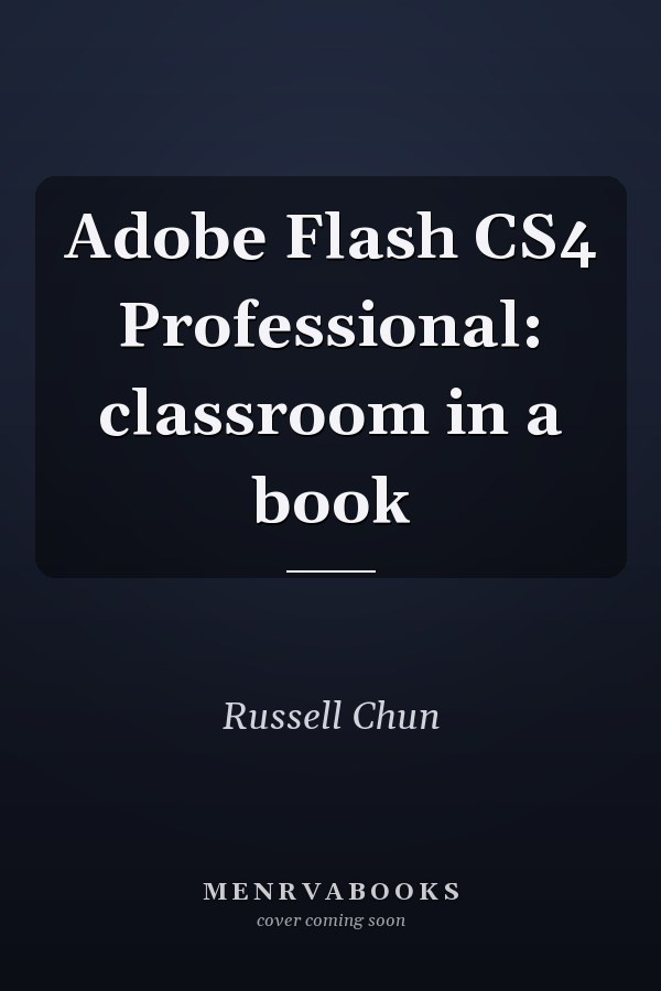 Adobe Flash CS4 Professional: classroom in a book