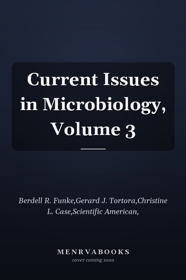 Current Issues in Microbiology, Volume 3
