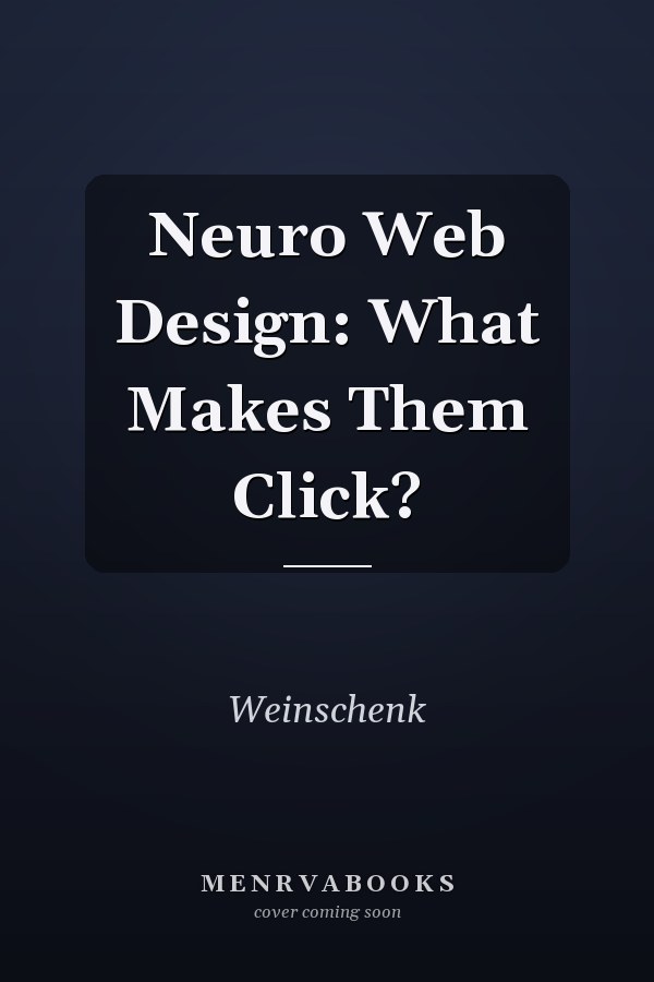 Neuro Web Design: What Makes Them Click?