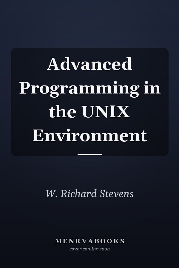 Advanced Programming in the UNIX Environment