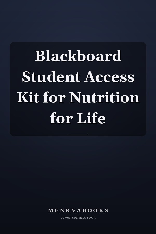 Blackboard Student Access Kit for Nutrition for Life