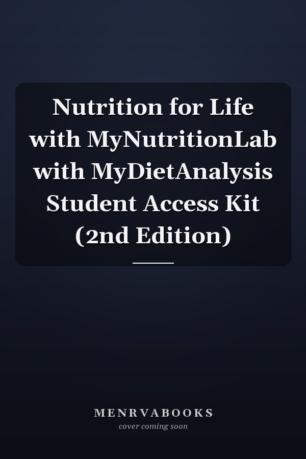 Nutrition for Life with MyNutritionLab with MyDietAnalysis Student Access Kit (2nd Edition)