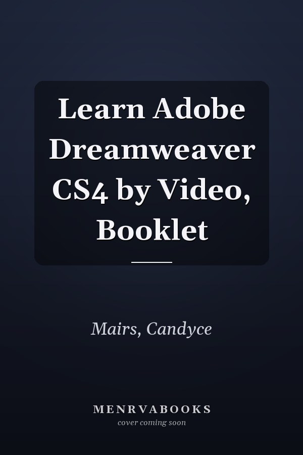 Learn Adobe Dreamweaver CS4 by Video, Booklet