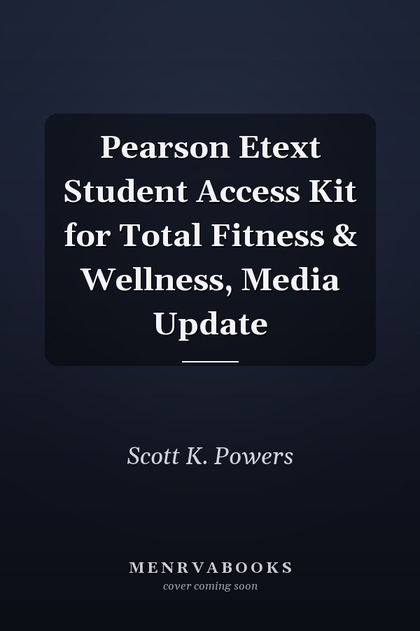 Pearson Etext Student Access Kit for Total Fitness & Wellness, Media Update