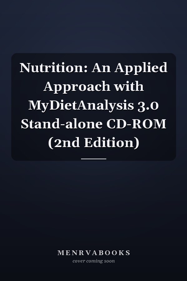 Nutrition: An Applied Approach with MyDietAnalysis 3.0 Stand-alone CD-ROM (2nd Edition)